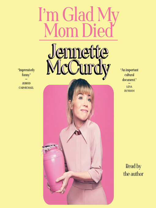 Title details for I'm Glad My Mom Died by Jennette McCurdy - Available